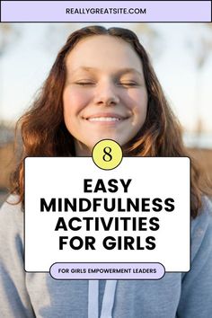 a girl with her eyes closed holding up a sign that says 8 easy mindfuness activities for girls