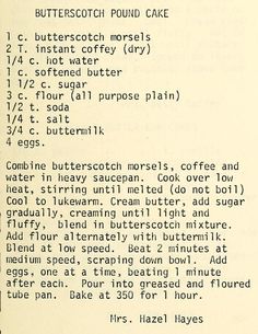 an old recipe for butterscotch pound cake with instructions on the bottom and inside