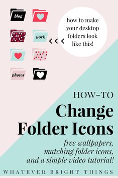 a poster with the text how to change folder icons and matching folder icons, and simple video instructions