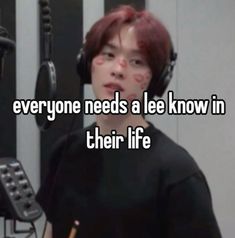 a person with headphones on and the words everyone needs a lee know in their life