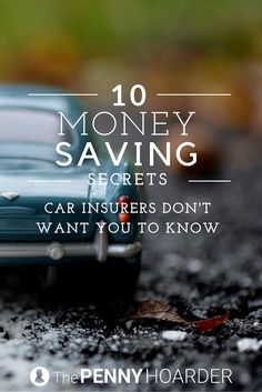 a toy car sitting on the ground with text overlay that reads 10 money saving secrets car insures don't want you to know