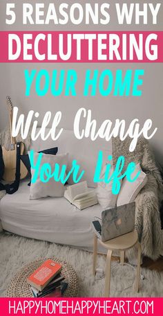 a bed with pillows and books on it in the middle of a room that says 5 reasons why decluttering your home will change your life