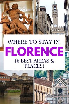 there are many pictures with the words where to stay in florence 6 best areas & places