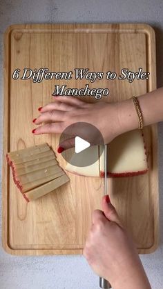 a person cutting cheese on top of a wooden cutting board with the words 6 different ways to style manchego