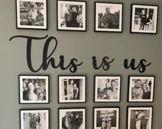 this is us photo collage with black and white photos on the wall above it