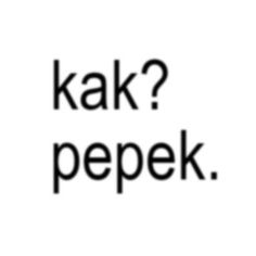 a black and white photo with the words kak? pepek