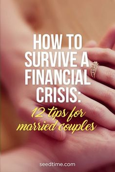 two hands holding each other with the text how to survive a financial crisis 2 tips for married couples