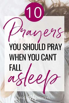 a woman laying in bed with the text 10 prayers you should pray when you can't fall asleep