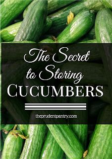 cucumbers with the words, the secret to storing cucumbers on them