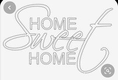 the words home sweet home are made out of small dots