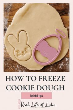 cookie dough with the words how to freeze cookie dough helpful tips real life of lilly