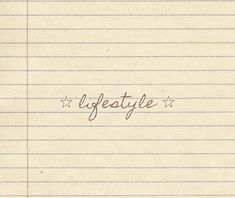 a piece of lined paper with the word lifestyle written on it in cursive writing