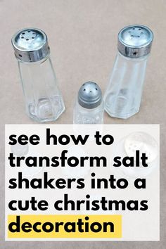 salt and pepper shakers with the words see how to transform salt shakers into a cute christmas decoration