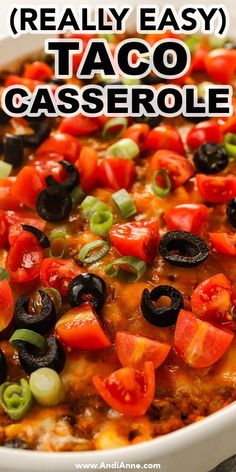 an easy taco casserole recipe with olives and tomatoes