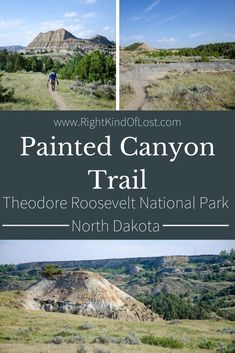 the painted canyon trail in theodore roosevelt national park with text overlay that reads, painted canyon trail