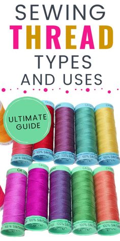 the ultimate guide to sewing thread types and uses