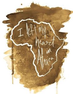 the words i left my heart on africa are painted in pink and orange watercolors