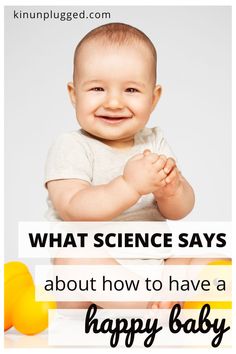 a baby smiling with the words what science says about how to have a happy baby