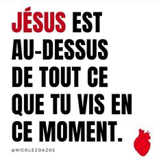 a poster with the words jesus est au dessuus de tout ce que tu vis en ce moment