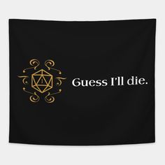 Guess I'll Die D20 Dice DnD Dungeons and Dragons Inspired D&D -- Choose from our vast selection of tapestries to match with your desired size to make the perfect custom tapestry. Pick your favorite: Movies, TV Shows, Art, and so much more! Available in small, medium, large. Perfect for decorations in apartments, bedrooms, and dorm rooms. Dnd Room Ideas, Dungeons And Dragons Room, Guess I'll Die, Dragon Room, Dnd Decor, Dnd Room, D20 Dice, Dragon Slayer, Dungeons And Dragons