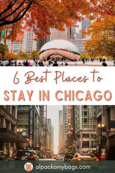 the chicago skyline with text overlay that says 6 best places to stay in chicago