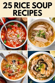 the 25 best soups to make with rice, chicken and other foods is featured in this