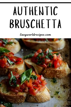 bread topped with tomatoes and basil on top of a baking sheet in front of the words authentic bruschetta