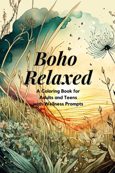 the cover of boho relaxed coloring book for adults and teens with watercolors