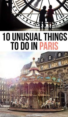 two pictures with the words 10 unusual things to do in paris on top and bottom