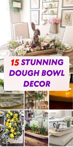 a collage of photos with the words 15 stunning dough bowl decor