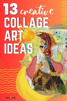 the cover of 13 creative collage art ideas, with an image of a woman holding a child