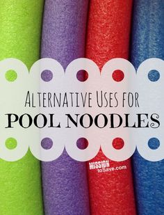 four different colored pool noodles with the words alternative uses for pool noodles on top and bottom