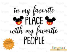 the phrase in my favorite place with my favorite people mickey mouse svg cut file