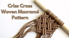 a crochet pattern with the words, cross cross woven macrame's pattern