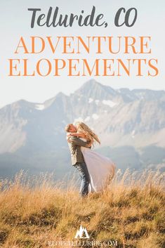 a man and woman embracing on top of a mountain with the words telluride, co