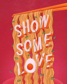 a poster with chopsticks sticking out of it that says show some love on the side