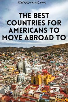 the best countries for americans to move around in this postcard with text overlay that reads, the best countries for americans to move about to