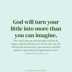 an image with the words god will turn your little into more than you can imagine