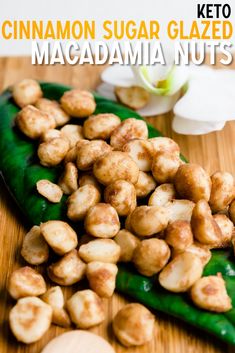 cinnamon sugar glazed macadamia nuts on a green leaf