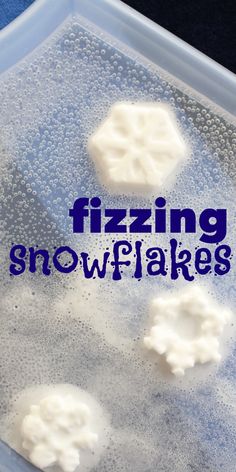 frozen snow flakes in a plastic container with the words fizziing snowflakes