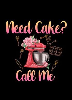 a red mixer with roses on it and the words need cake? call me in pink