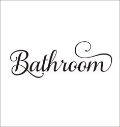 the word bathroom written in cursive calligraphy