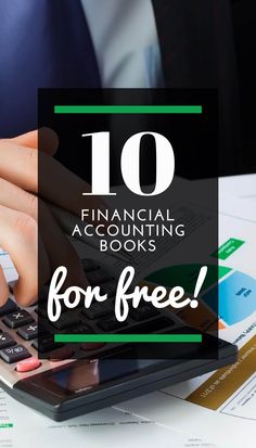 a person typing on a calculator with the words 10 financial accounting books for free