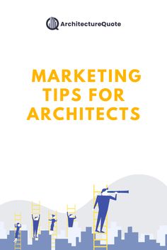 the cover of an article about marketing tips for architects, with people climbing ladders