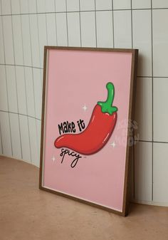 a pink poster with a green pepper on it and the words make to spicy written in cursive writing