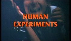 the words human experiments appear to be in front of an image of a man's face