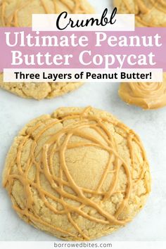 peanut butter copycat cookies with the title text overlay reads crumbl ultimate peanut butter copycat three layers of peanut butter