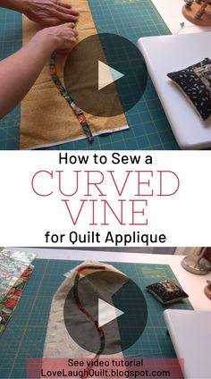 the video shows how to sew a curved vine for quilt appliques