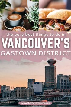 the best things to do in vancouver's gastown district, with text overlay