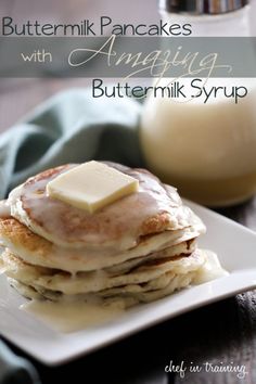 buttermilk pancakes with amazing buttermilk syrup are the perfect breakfast or brunch